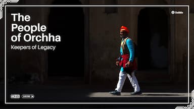 Heartbeats of Orchha- Unveiling the Soul of Its People