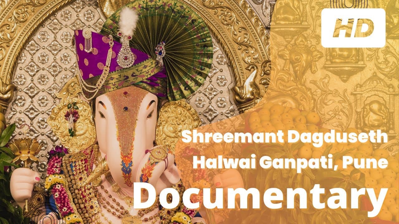 Shreemant Dagdusheth Halwai Ganpati: The Iconic Pune Temple Documentary.