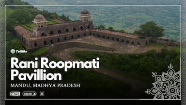 Rani Roopmati Pavilion, Mandu – A Love Story Etched in Stone