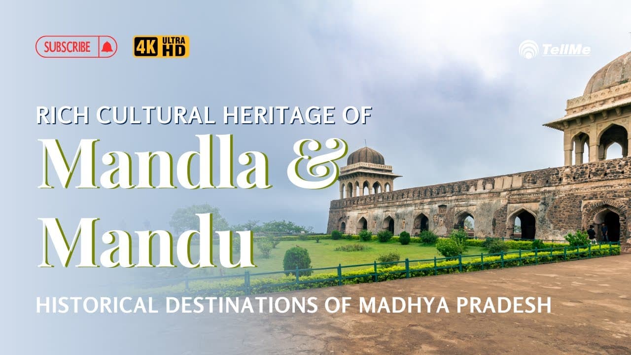 Discover the Cultural Heritage of MP through Locals of Mandla & Mandu with Tellme_360